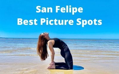 Top 10 locations to take kick ass pictures in San Felipe Mexico