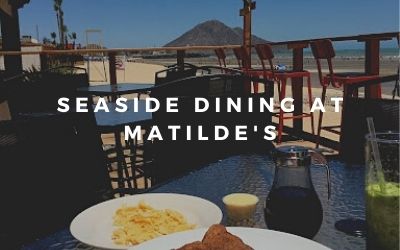 Seaside Dining en Matilde's Restaurant San Felipe México